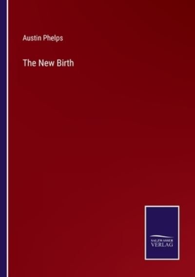 Cover for Austin Phelps · The New Birth (Paperback Book) (2022)