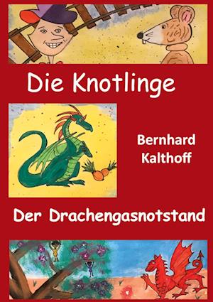 Cover for Bernhard Kalthoff · Die Knotlinge - Der Drachengasnotstand (Paperback Book) (2021)