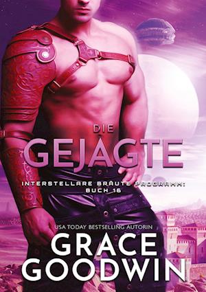 Die Gejagte - Grace Goodwin - Books - tolino media - 9783757917982 - May 10, 2023