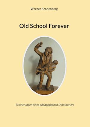 Cover for Werner Kronenberg · Old School Forever (Book) (2024)