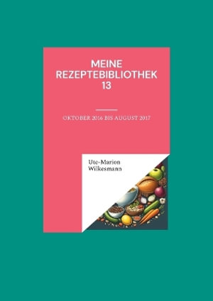 Cover for Ute-Marion Wilkesmann · Meine Rezeptebibliothek 13 (Book) (2025)