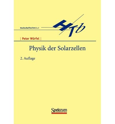 Physik Der Solarzellen - Wa1/4rfel, Peter - Boeken - Spektrum Akademischer Verlag - 9783827405982 - 7 november 2000