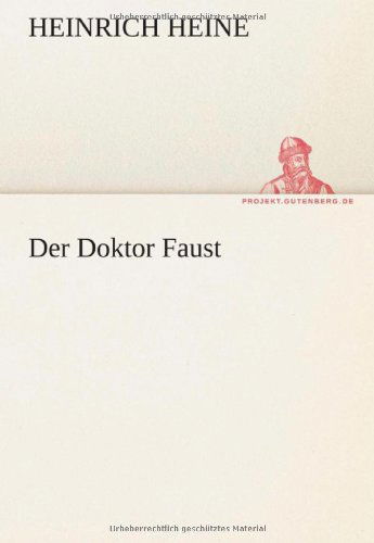 Der Doktor Faust (Tredition Classics) (German Edition) - Heinrich Heine - Libros - tredition - 9783842411982 - 8 de mayo de 2012