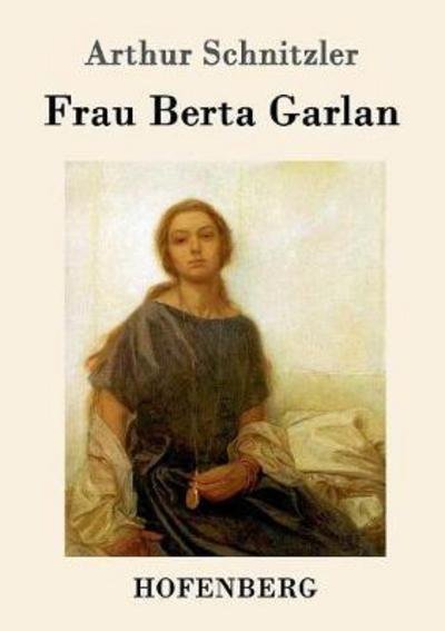 Cover for Arthur Schnitzler · Frau Berta Garlan (Paperback Book) (2016)