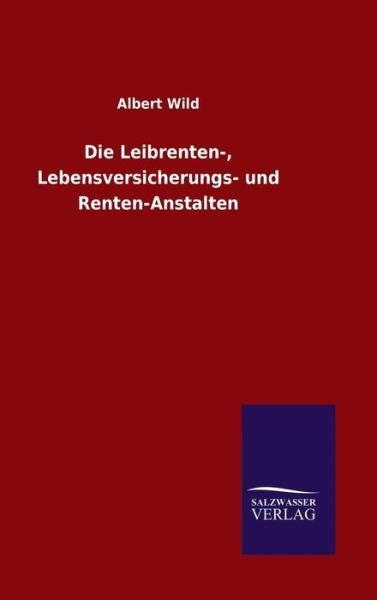 Die Leibrenten-, Lebensversicherun - Wild - Books -  - 9783846075982 - December 13, 2015
