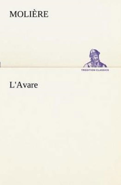 Cover for Molière · L'avare (Tredition Classics) (French Edition) (Pocketbok) [French edition] (2012)