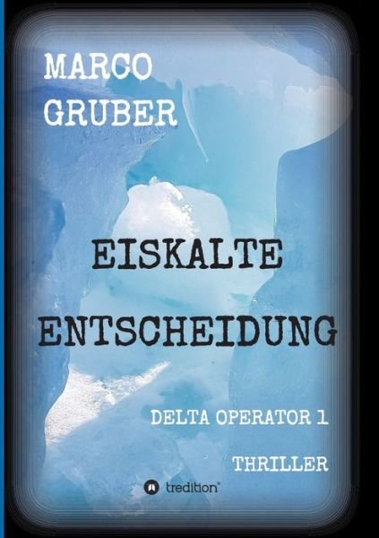 Cover for Gruber · Eiskalte Entscheidung (Book) (2019)