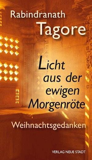 Cover for Rabindranath Tagore · Licht aus der ewigen Morgenröte (Hardcover Book) (2013)