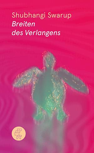 Cover for Shubhangi Swarup · Breiten des Verlangens (Book) (2023)