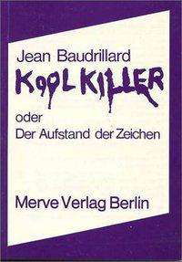 Cover for Jean Baudrillard · Kool Killer Oder Aufst. (Book)