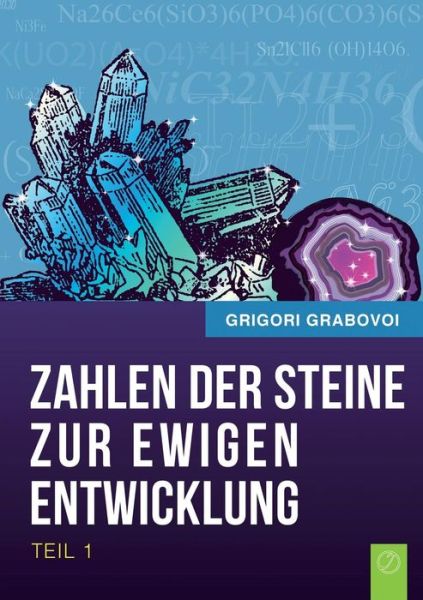 Cover for Grigori Grabovoi · Die Zahlen Der Steine Zur Ewigen Entwicklung - Teil 1 (Paperback Book) [German edition] (2014)