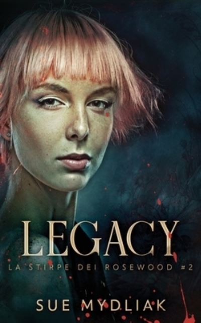 Legacy - Sue Mydliak - Books - Next Chapter Circle - 9784867509982 - June 30, 2021