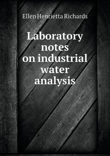 Cover for Ellen H. Richards · Laboratory Notes on Industrial Water Analysis (Paperback Book) (2013)