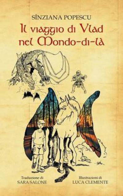 Il Viaggio Di Vlad Nel Mondo-di-la - Sinziana Popescu - Books - Mediamorphosis - 9786069327982 - July 21, 2015