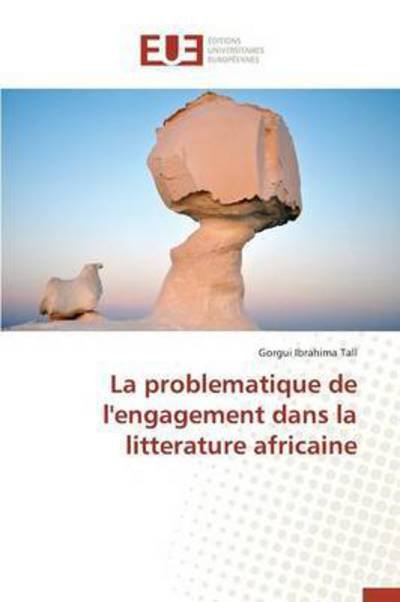 Cover for Tall Gorgui Ibrahima · La Problematique De L'engagement Dans La Litterature Africaine (Paperback Book) (2018)