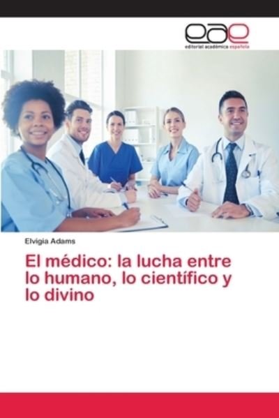 Cover for Adams · El médico: la lucha entre lo huma (Bok) (2018)
