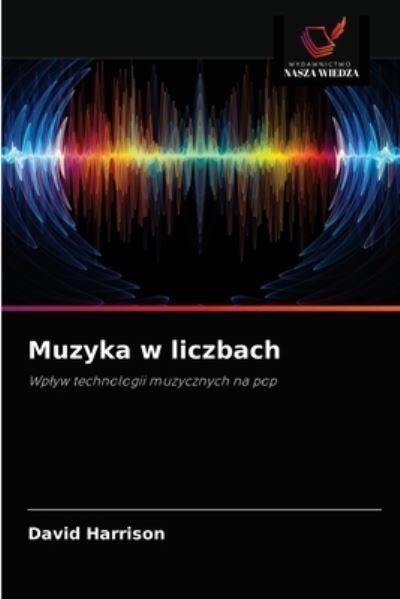 Muzyka w liczbach - David Harrison - Bücher - Wydawnictwo Nasza Wiedza - 9786202878982 - 3. September 2021