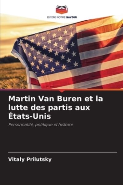 Cover for Vitaly Prilutsky · Martin Van Buren et la lutte des partis aux Etats-Unis (Paperback Book) (2021)