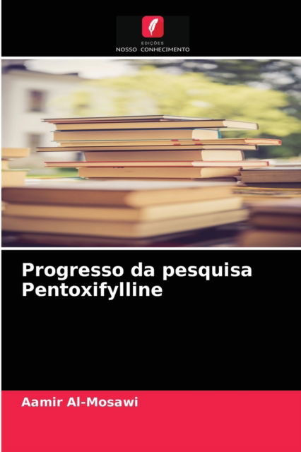 Cover for Aamir Al-Mosawi · Progresso da pesquisa Pentoxifylline (Paperback Book) (2021)