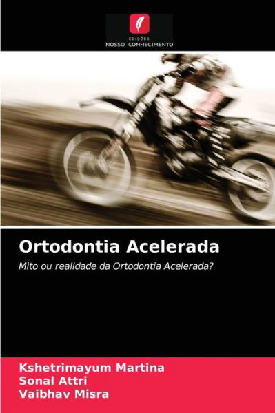 Cover for Kshetrimayum Martina · Ortodontia Acelerada (Paperback Book) (2021)