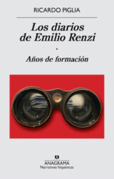 Cover for Ricardo Piglia · Los diarios de Emilio Renzi (MERCH) (2015)