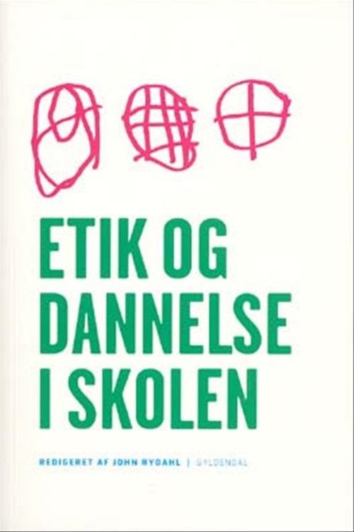 Cover for John Rydahl · Etik og dannelse i skolen (Sewn Spine Book) [1º edição] (2006)