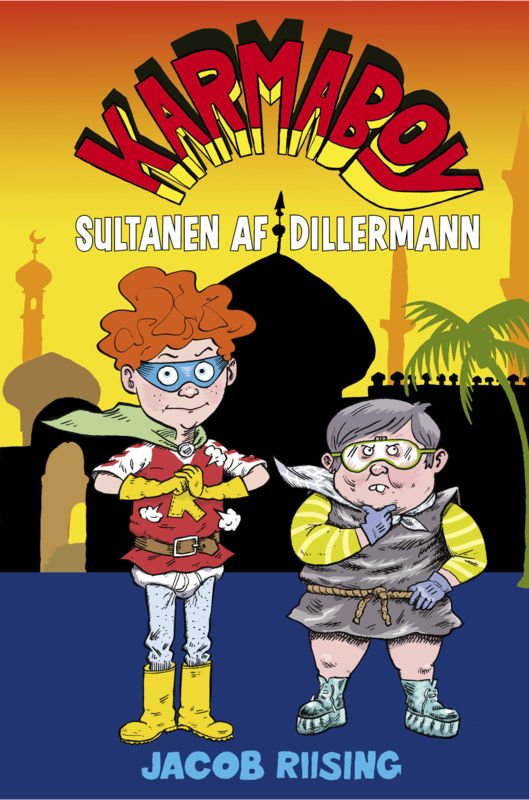 Cover for Jacob Riising; Jacob Riising · Karmaboy: Karmaboy (2) - Sultanen af Dillermann (Indbundet Bog) [1. udgave] (2016)