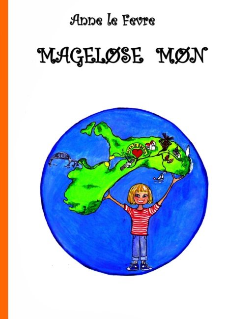 Mageløse Møn - Anne le Fevre - Bücher - Books on Demand - 9788743007982 - 18. Januar 2019