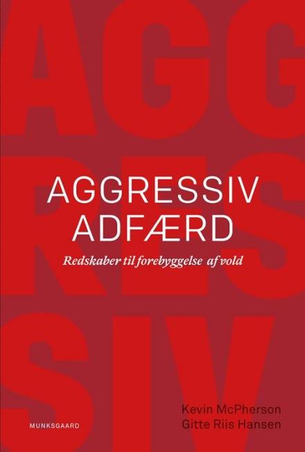 Aggressiv adfærd - Kevin McPherson; Gitte Riis Hansen - Books - Munksgaard - 9788762817982 - May 4, 2017