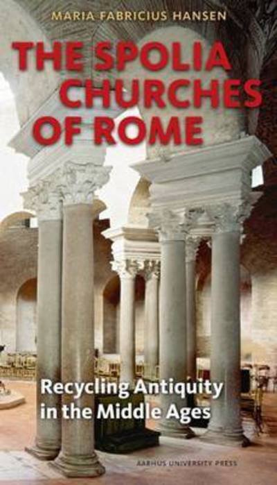 Cover for Maria Fabricius Hansen · The Spolia churches of Rome (Buch) (2001)