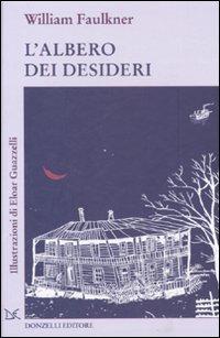 Cover for William Faulkner · L'Albero Dei Desideri. Ediz. Illustrata (Book)