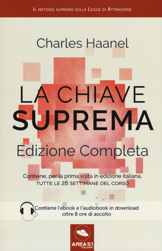 La Chiave Suprema. Ediz. Completa. Con E-Book - Charles Haanel - Książki -  - 9788867055982 - 