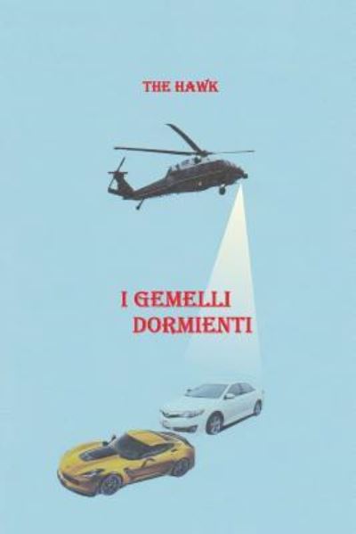 I Gemelli Dormienti - Hawk (The) - Livros - Youcanprint Self-Publishing - 9788893063982 - 1 de setembro de 2015