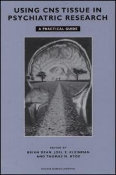 Cover for Brian Dean · Using CNS Autopsy Tissue in Psychiatric Research: A Practical Guide (Hardcover Book) (1999)