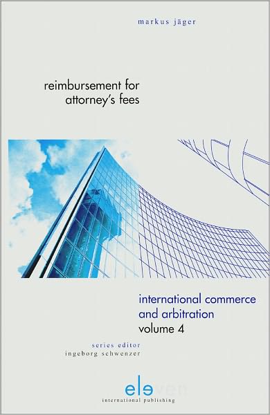 Cover for Markus Jaeger · Reimbursement of Attorney's Fees: A Comparative Study of the Laws of Switzerland, Germany, France, England, and the United States of America; International Sale of Goods (Hardcover Book) (2010)