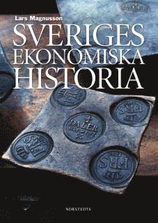 Cover for Lars Magnusson · Sveriges ekonomiska historia (Bound Book) (2010)