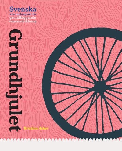 Cover for Kristina Asker · Grundhjulet - grundläggande svenska som andraspråk (Book) (2016)