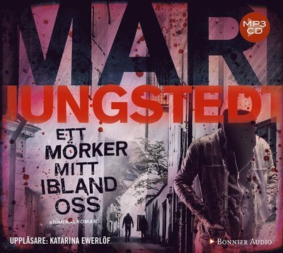 Cover for Mari Jungstedt · Anders Knutas: Ett mörker mitt ibland oss (MP3-CD) (2018)