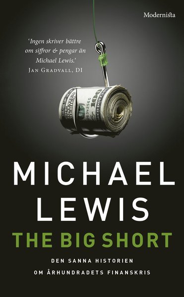 Cover for Michael Lewis · The big short : den sanna historien bakom århundradets finanskris (Indbundet Bog) (2017)