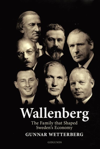 Cover for Gunnar Wetterberg · Wallenberg : the family that shaped Sweden's economy (Inbunden Bok) (2014)