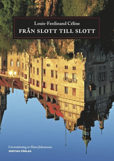 Från slott till slott - Louis-Ferdinand Céline - Libros - Vertigo Förlag - 9789185000982 - 25 de abril de 2012
