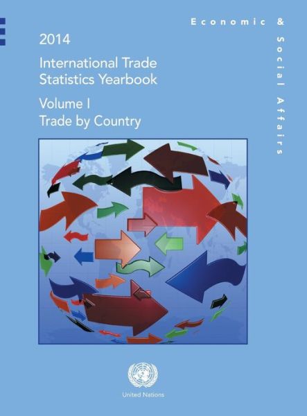 Cover for United Nations: Department of Economic and Social Affairs: Statistics Division · 2014 international trade statistics yearbook: Vol. 1: Trade by country - 2014 international trade statistics yearbook (Paperback Book) (2015)