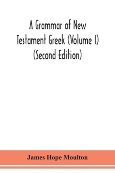 Cover for James Hope Moulton · A grammar of New Testament Greek (Volume I) (Second Edition) (Paperback Book) [Second edition] (2020)