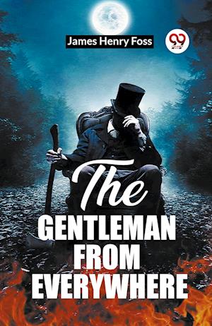 Cover for James Henry Foss · The Gentleman From Everywhere (Edition2023) (Paperback Book) (2023)