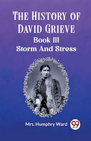 Cover for Mrs Humphry Ward · The History of David GrieveBOOK III STORM AND STRESS (Edition2023) (Paperback Book) (2024)