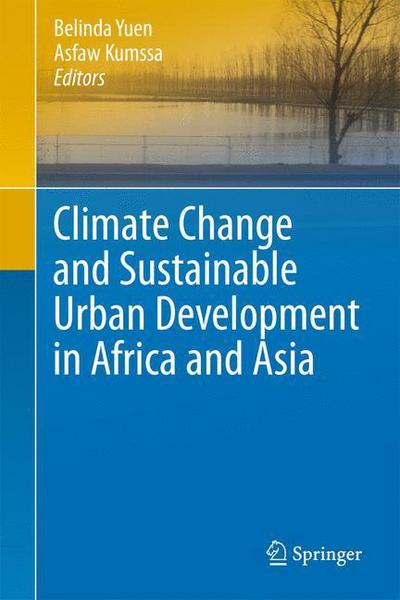 Belinda Yuen · Climate Change and Sustainable Urban Development in Africa and Asia (Pocketbok) [2011 edition] (2014)