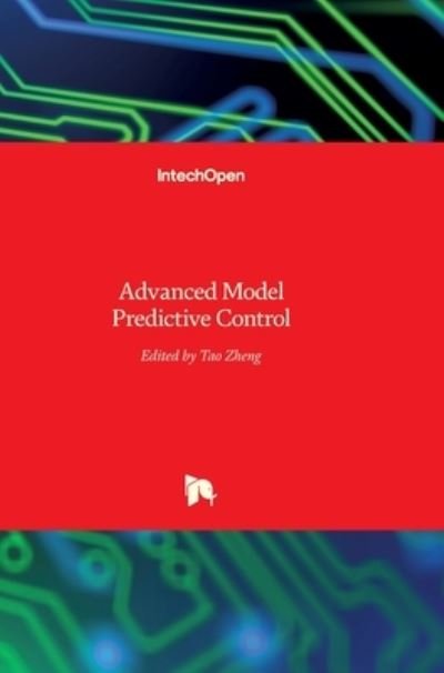 Cover for Tao Zheng · Advanced Model Predictive Control (Hardcover bog) (2011)