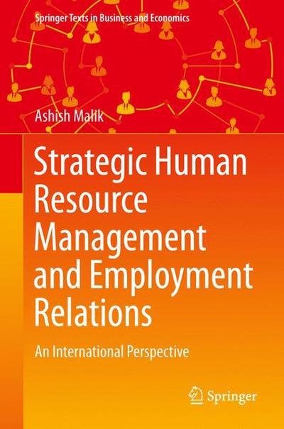Cover for Malik · Strategic Human Resource Management and Employment Relations: An International Perspective - Springer Texts in Business and Economics (Hardcover bog) [1st ed. 2018 edition] (2018)