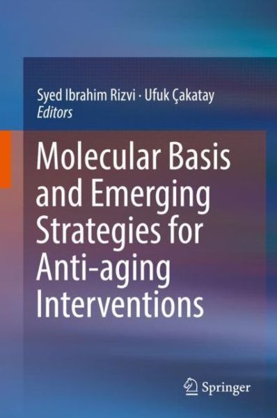Cover for Molecular Basis and Emerging Strategies for Anti-aging Interventions (Hardcover Book) [1st ed. 2018 edition] (2018)