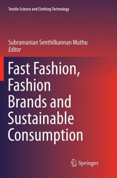 Cover for Fast Fashion, Fashion Brands and Sustainable Consumption - Textile Science and Clothing Technology (Paperback Book) [Softcover Reprint of the Original 1st 2019 edition] (2019)